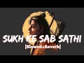 Sukh Ke Sab Sathi By Narci Slowed Reverb Mohmmad Rafi Use Headphones