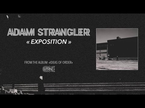 Adam Strangler - Exposition