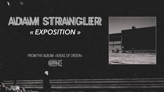 Adam Strangler - Exposition