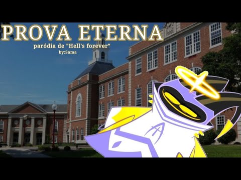 Paródia "O inferno é eterno"- \\Prova eterna//