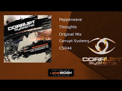 Pepperwave - Thoughts (Original Mix) [ Corrupt Systems ]