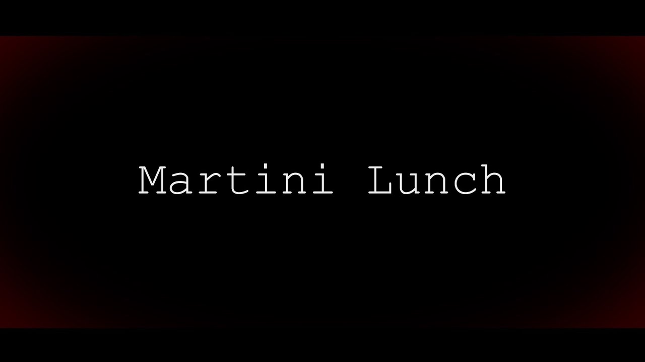 Promotional video thumbnail 1 for Martini Lunch