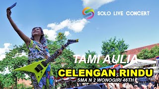 Download lagu LIVE [HD] TAMI AULIA - CELENGAN RINDU (FIERSA BESARI)  | SMAN 2 WONOGIRI 46TH - SOLO LIVE CONCERT mp3