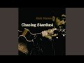 Chasing Stardust
