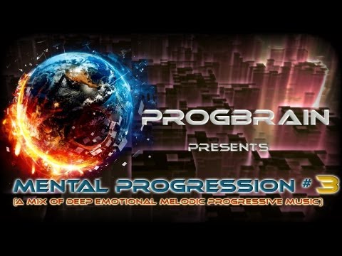 Progbrain -  ♪ Mental Progression # 3 ♫ (deep melodic emotional Progressive House Mix April 2013)