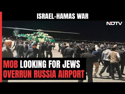 Huge Mob At Russia Airport, Look For Jews, Israelis