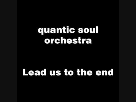 quantic soul orchestra feat. Noelle Scaggs - lead us to the end