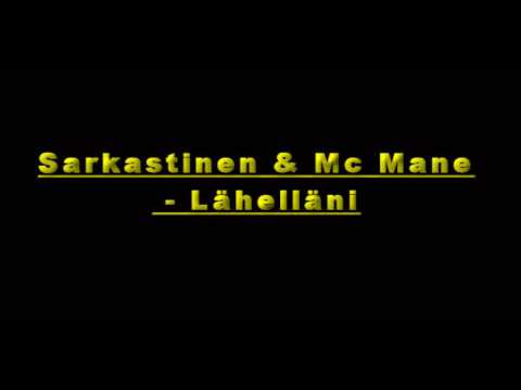 Sarkastinen & Mc Mane - Lähelläni