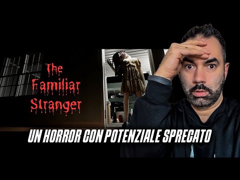 Un HORROR con del POTENZIALE SPRECATO - FAMILIAR STRANGER - Gameplay ITA
