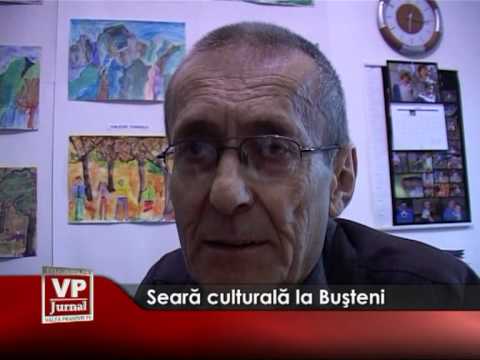SEARA CULTURALA LA BUSTENI
