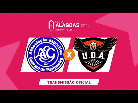 Guarani de Paripueira x UDA   COPA ALAGOAS SUB 17 FEMININA   FINAL