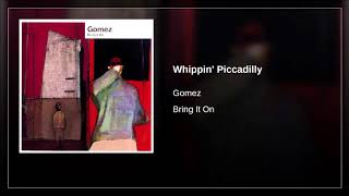 Gomez - Whippin&#39; Piccadilly ( 1998 )