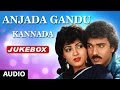 Anjada Gandu Jukebox Anjada Gandu Songs Ravichandran Kushboo Kannada Old Songs