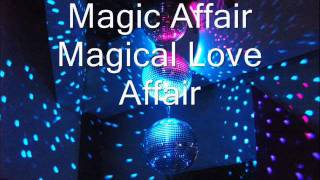 Magic Affair - Magical Love Affair