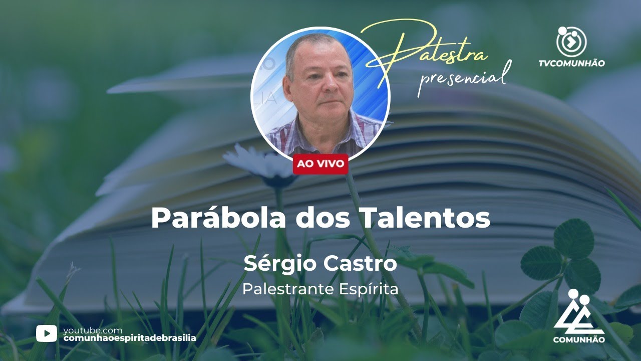 PARÁBOLA DOS TALENTOS - Sérgio Castro (PALESTRA ESPÍRITA)
