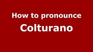 How to pronounce Colturano