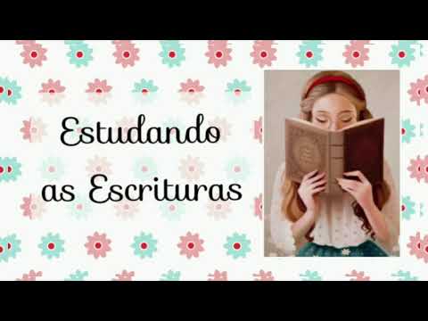 Estudando as Escrituras - Hino Primária SUD ♡