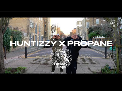 THE SQUARE LDN - HUNTIZZY X PROPANE - FAT LADY SINGS
