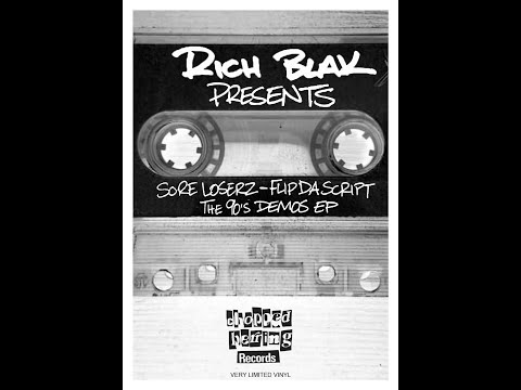 RICH BLAK presents SORE LOSERZ/FLIP DA SCRIPT 90s DEMOS CHOPPED HERRING RECS