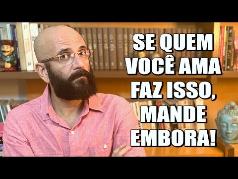 IF SOMEONE YOU LOVE DOES THIS, SEND THEM AWAY | Marcos Lacerda - Psychologist