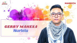 Download lagu Gerry Mahesa - Nurlela mp3