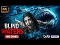 Blind Waters 2023 Hindi Dubbed Full Movie Shark Attack Survival 4K Hollywood Horror Thriller
