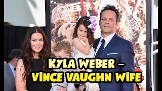 Kyla Weber – Vince Vaughn Wife