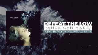 Defeat The Low - American Made