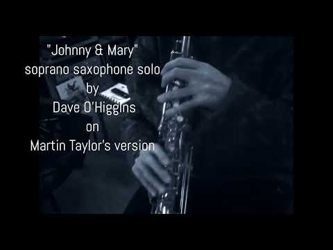 "Johnny & Mary" - Dave O'Higgins Soprano Saxophone Solo  (free pdf)