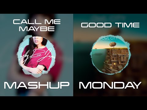 Call Me Maybe remixed with Good Time - Carly Rae Jepsen vs Owl City