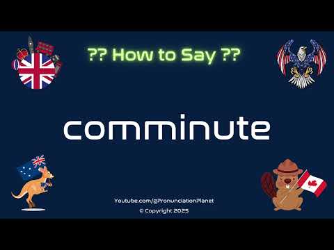 🔪 🍽️ How to Pronounce comminute? (CORRECTLY) | Pronunciation Planet