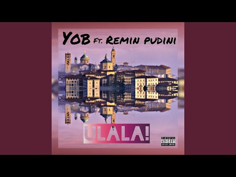 ULALA (feat. Remin Pudini)