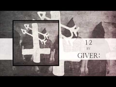 GIVER // 12