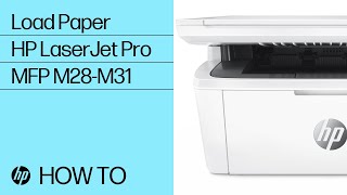 How to Load Paper in HP LaserJet Pro MFP M28-M31 Printers