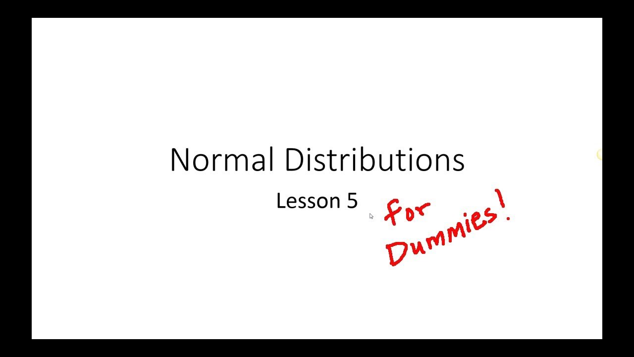 Normal Distributions for Dummies