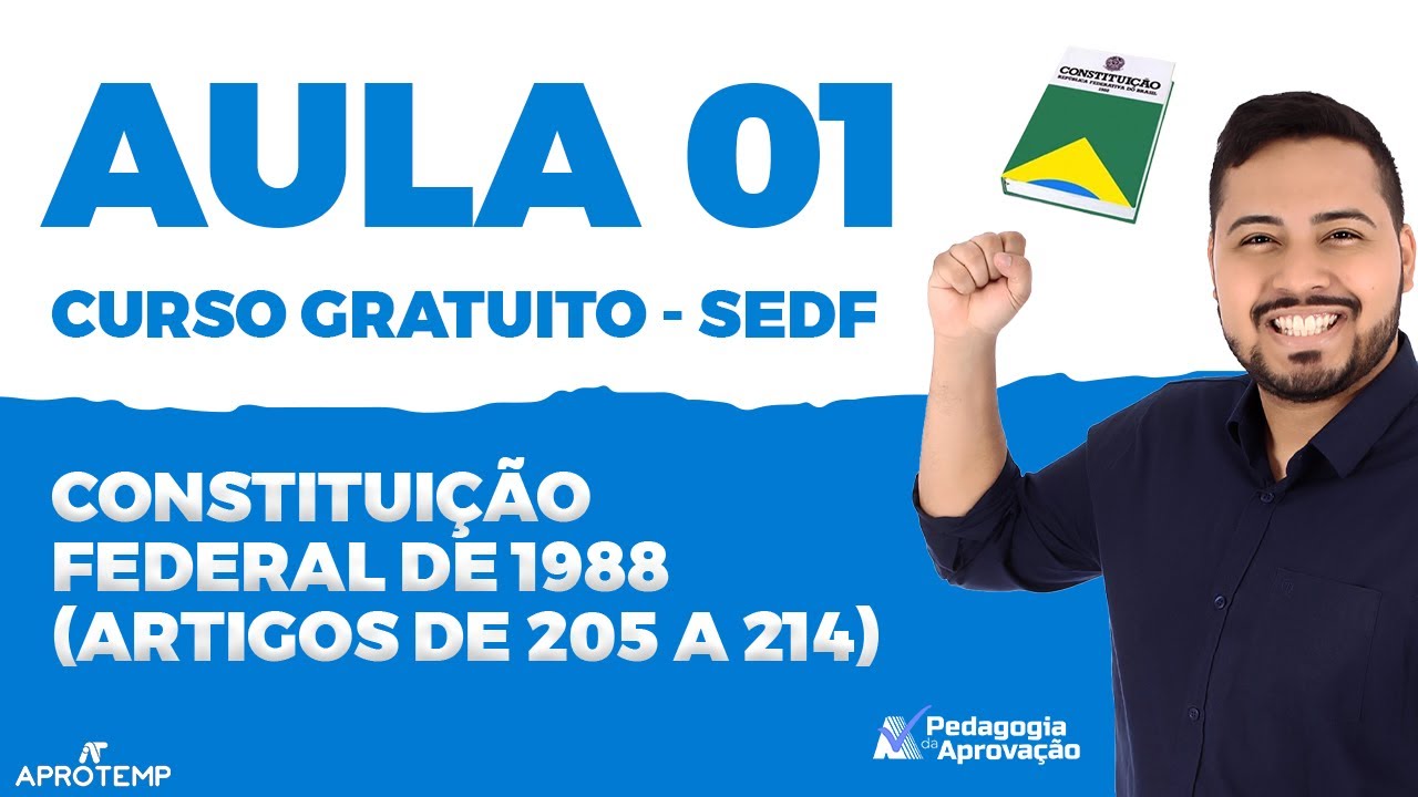 CURSO GRATUITO SEDF - AULA 01 - CONSTITUIÇÃO FEDERAL (ARTIGOS DE 205 A 214)