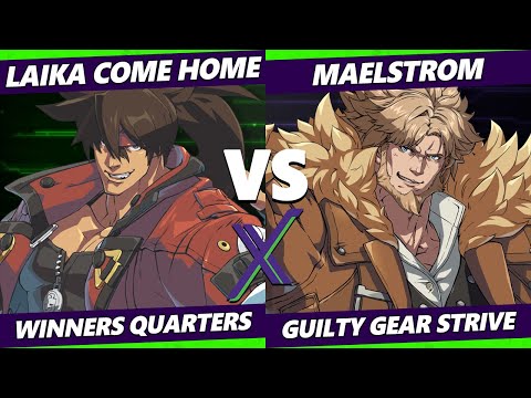 F@X 459 Winners Quarters - Laika Come Home (Sol) Vs. Maelstrom (Leo) Guilty Gear Strive