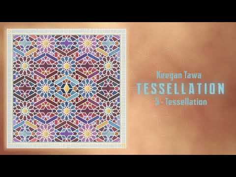 Keegan Tawa - Tessellation