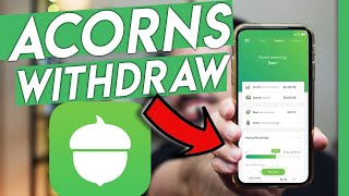 How To Withdraw Your Money From Acorns