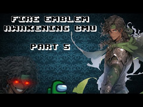 Part 5: Fire Emblem Awakening, But Mangs' Chat Created My Units - "A little sussy even"