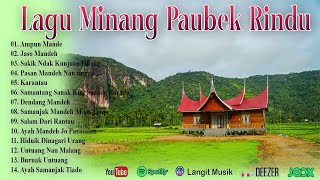 Download lagu Lagu Minang Terbaru & Terpopuler 2023 Full Album, Lagu Minang Paubek Rindu, AMpun Mandeh, Jaso Mande mp3