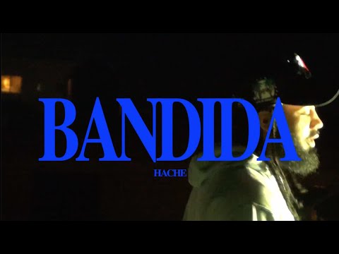 HACHE - BANDIDA (video oficial)