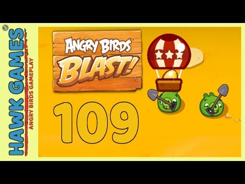 Angry Birds Blast 💥 Level 109 - 3 Stars Walkthrough, No Boosters