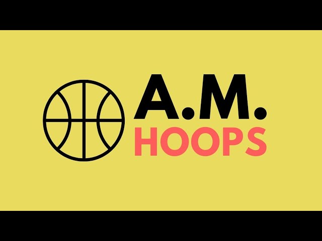 Welcome to A.M. Hoops