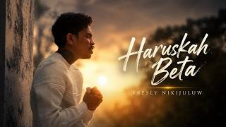 Download lagu Fresly Nikijuluw - HARUSKAH BETA  mp3