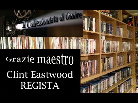 #111 GRAZIE MAESTRO: Clint Eastwood [VOLUME 2 - regista]