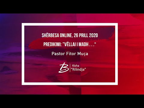 Sherbesa Online, 26 Prill 2020 - Pjesa e Dyte, Predikimi - Kisha Rilindja