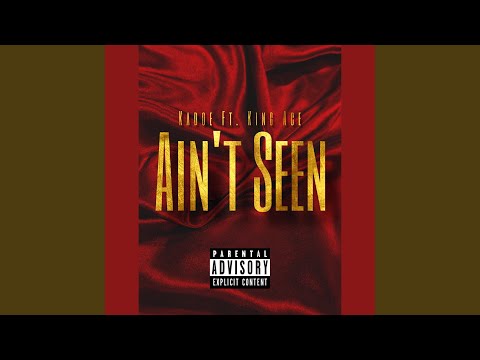 Ain't Seen (feat. King Ace)