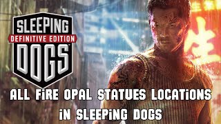 All Fire Opal Statues Locations in Sleeping Dogs