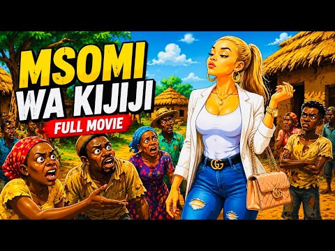 MSOMI WA KIJIJI FULL MOVIE/THE EDUCATED VILLAGE GIRL FULL MOVIE